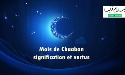 Mois de Chaaban signification et vertus