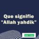 Allah yahdik